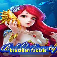 brazilian facials